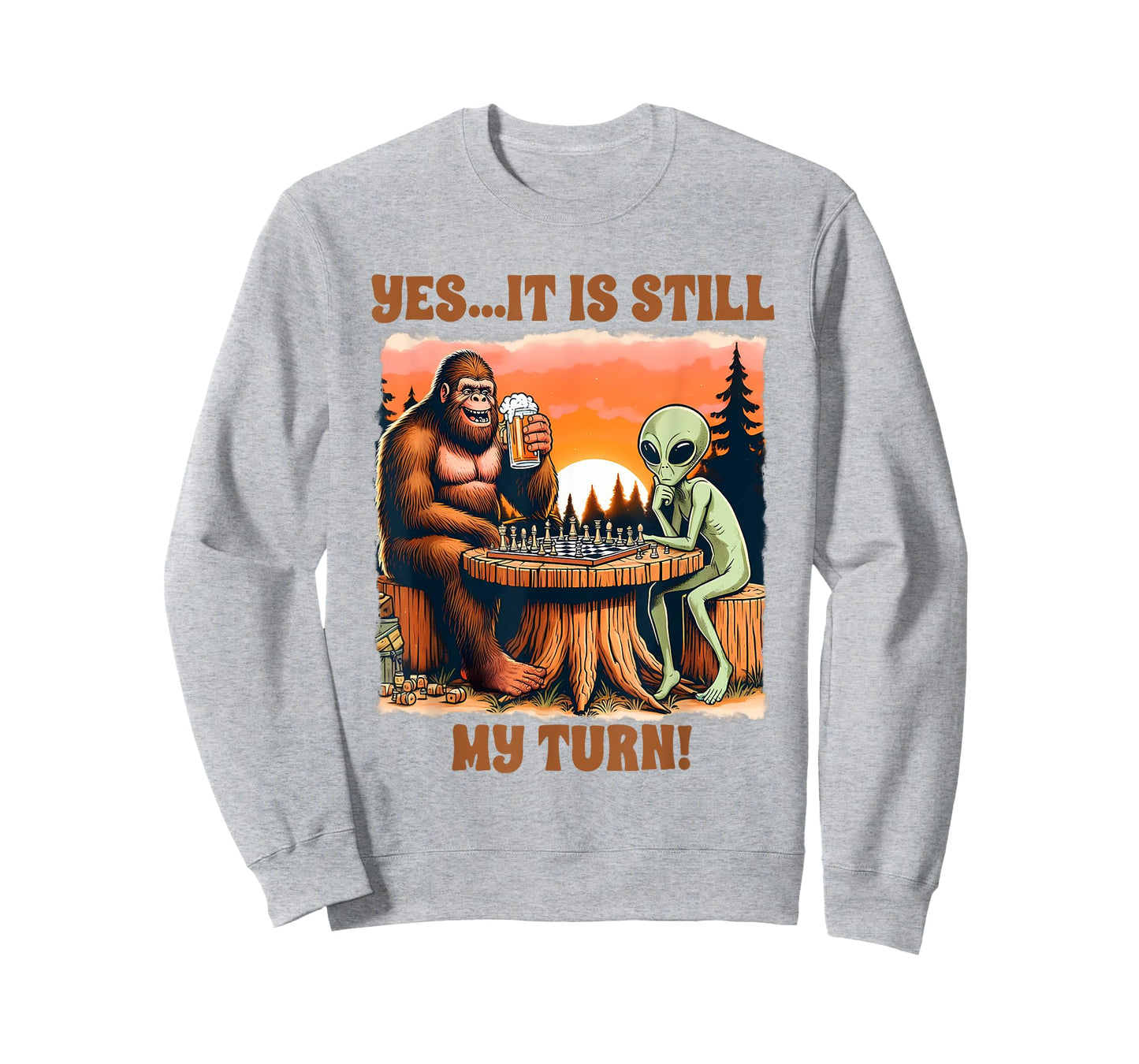Beer & Chess Lover Bigfoot & Alien Yes It Is Still My Turn T-Shirt