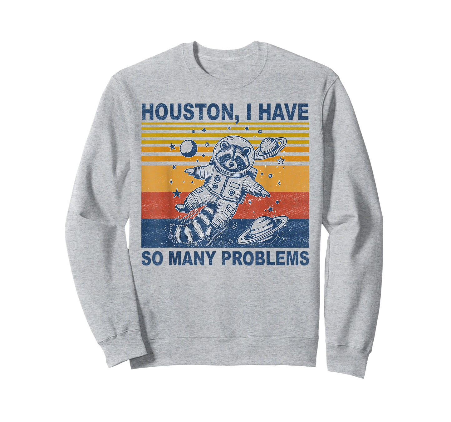 Houston, I Have So Many Problems Funny Raccoon in Space T-Shirt