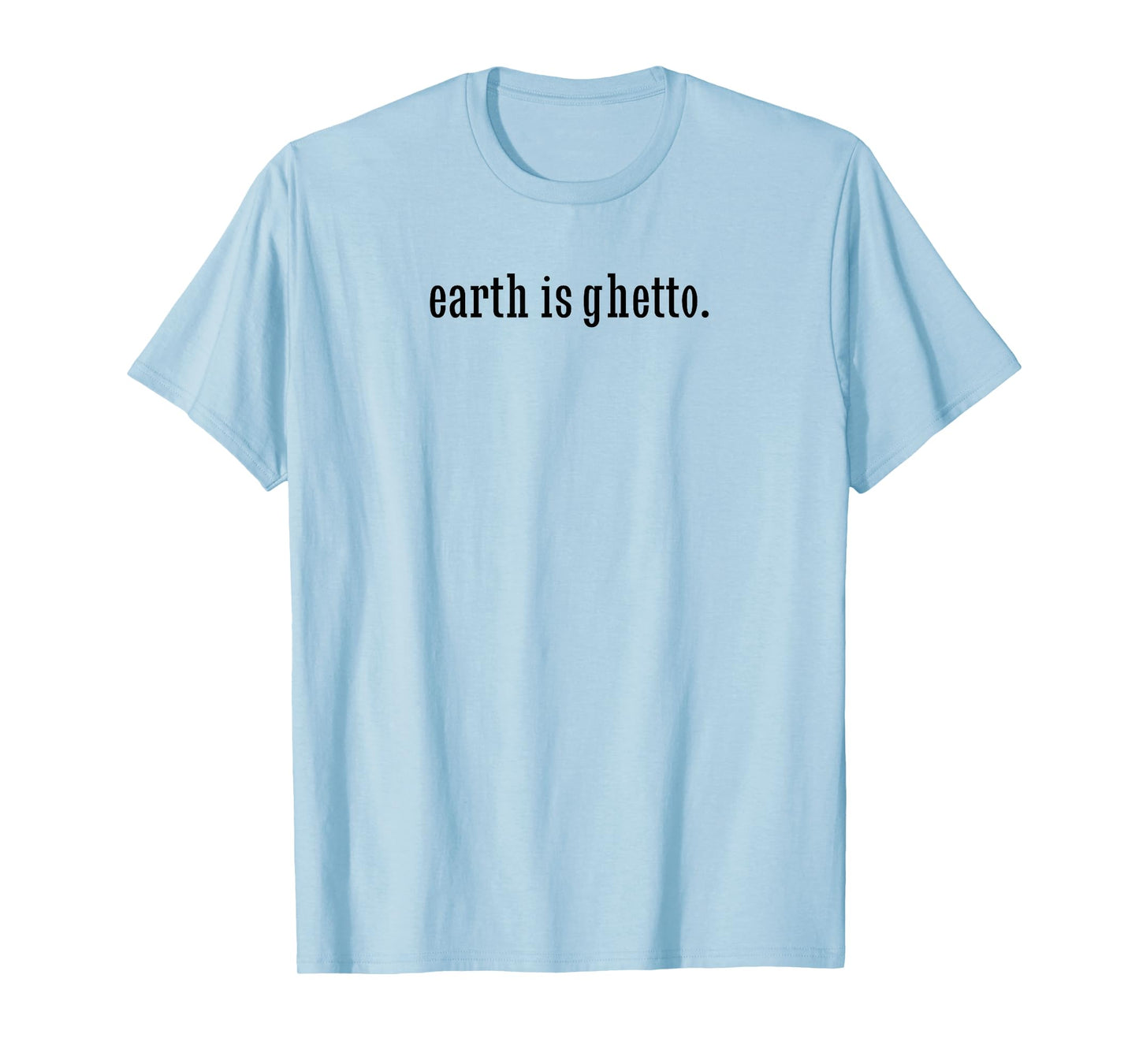Earth Is Ghetto Invasion Funny Nerdy Space Alien T-Shirt