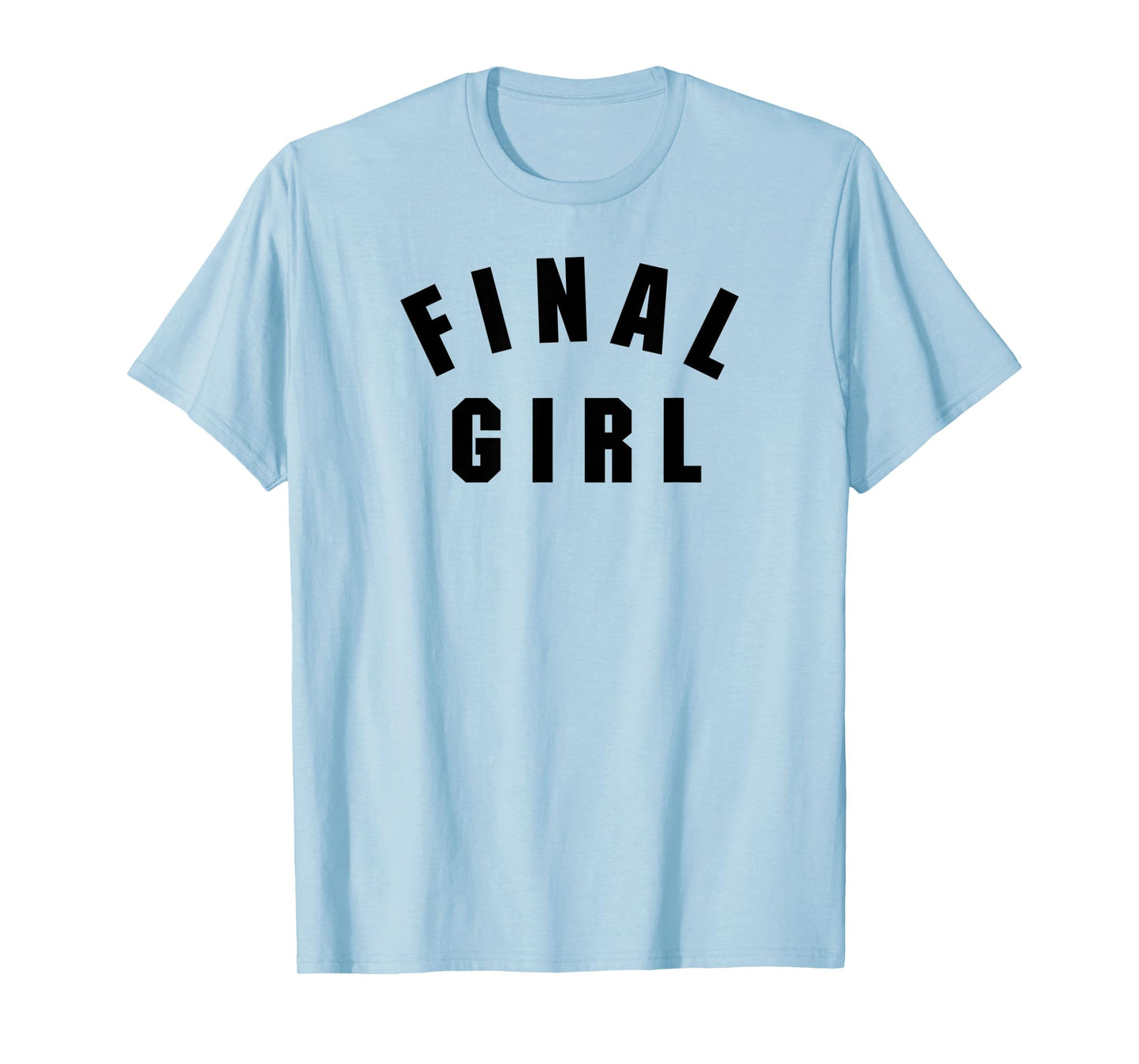 FINAL GIRL T-Shirt