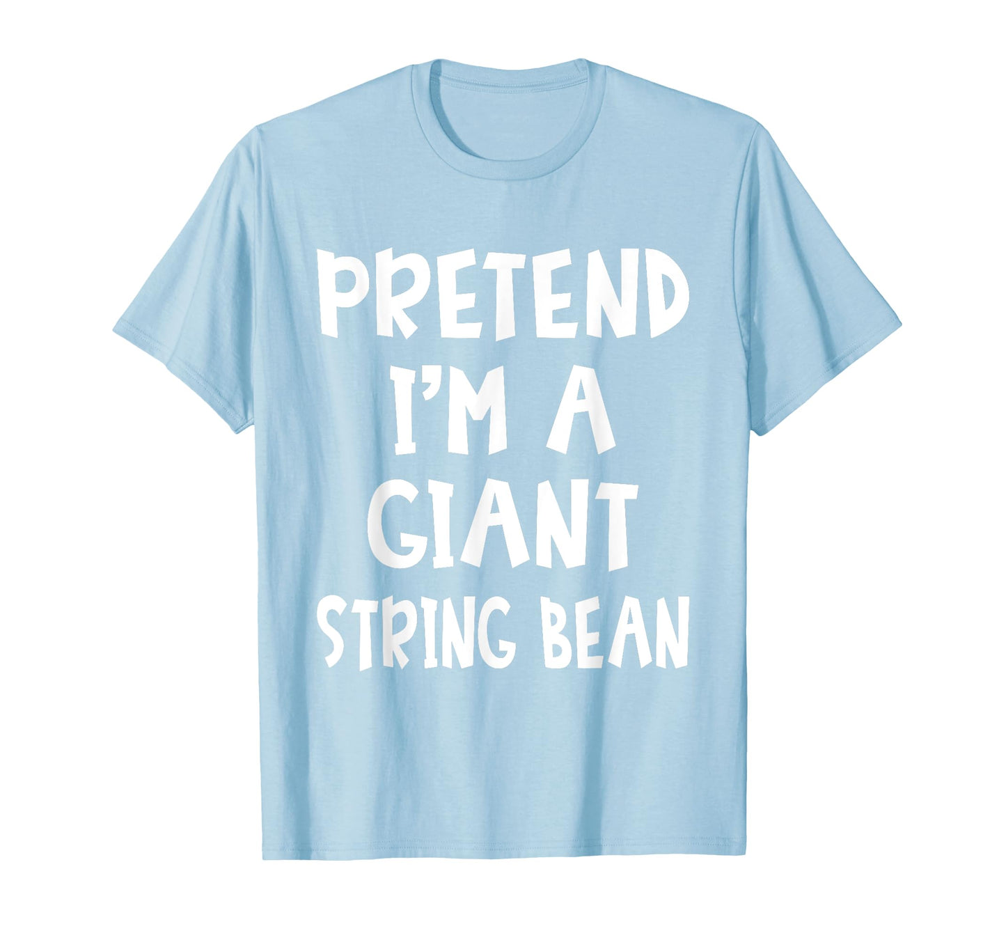Pretend I'm A Giant String Bean Costume Lazy Easy Halloween T-Shirt