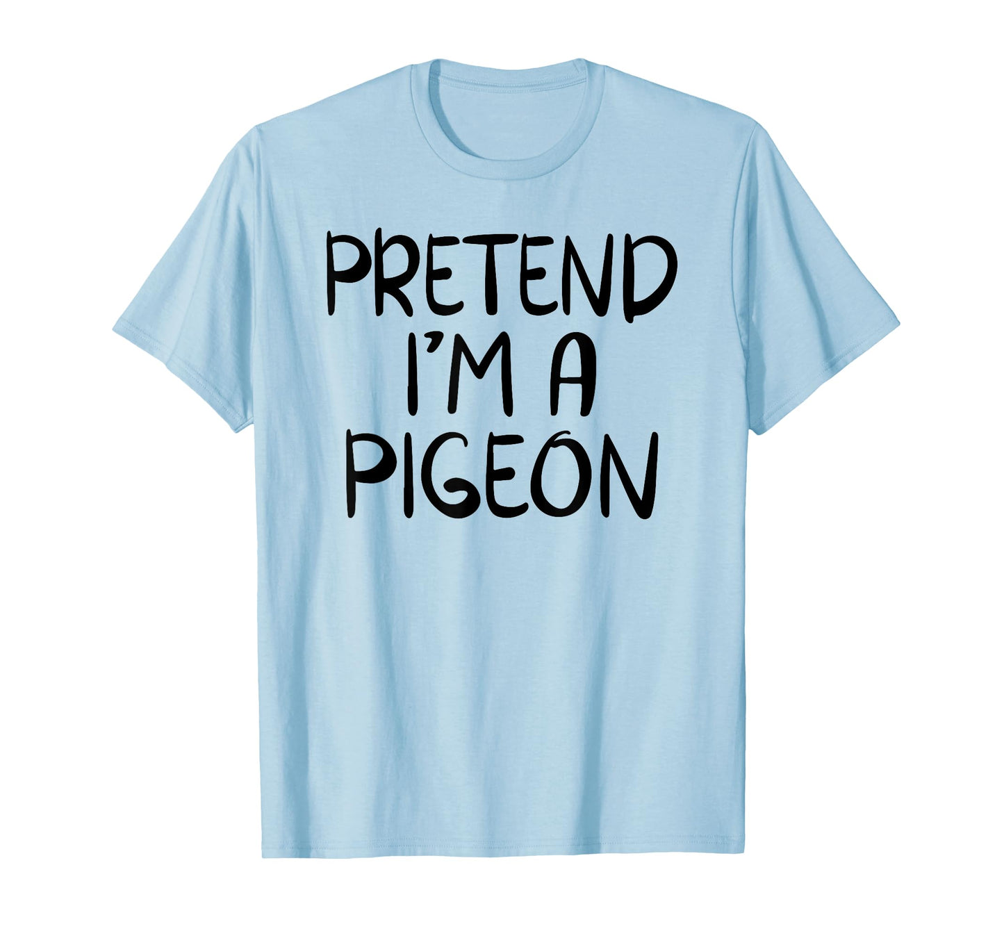 Pretend I'm A Pigeon Family Group Lazy Halloween Costume T-Shirt