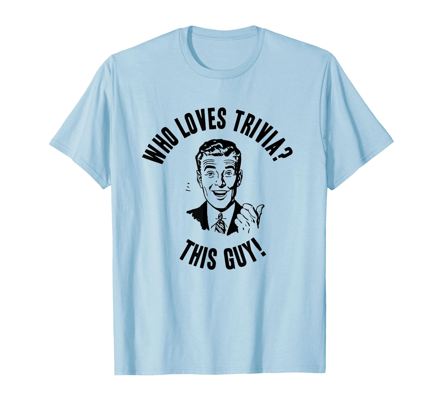 Who Loves Trivia? This Guy! Mens Funny Novelty Gift T-Shirt