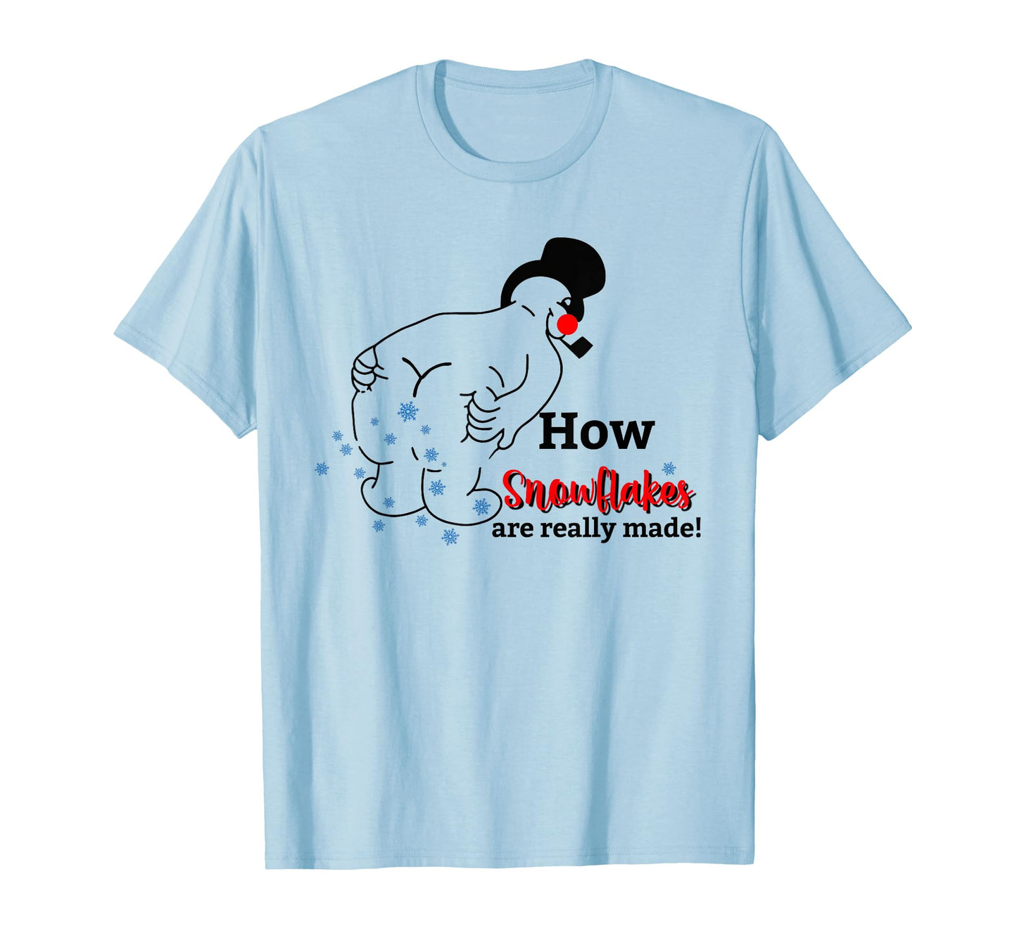 Funny Snowman How Snowflake Are Really Made Christmas Pajama T-Shirt