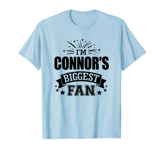 I'm Connor's Biggest Fan Love Connor #1 Sports T-Shirt
