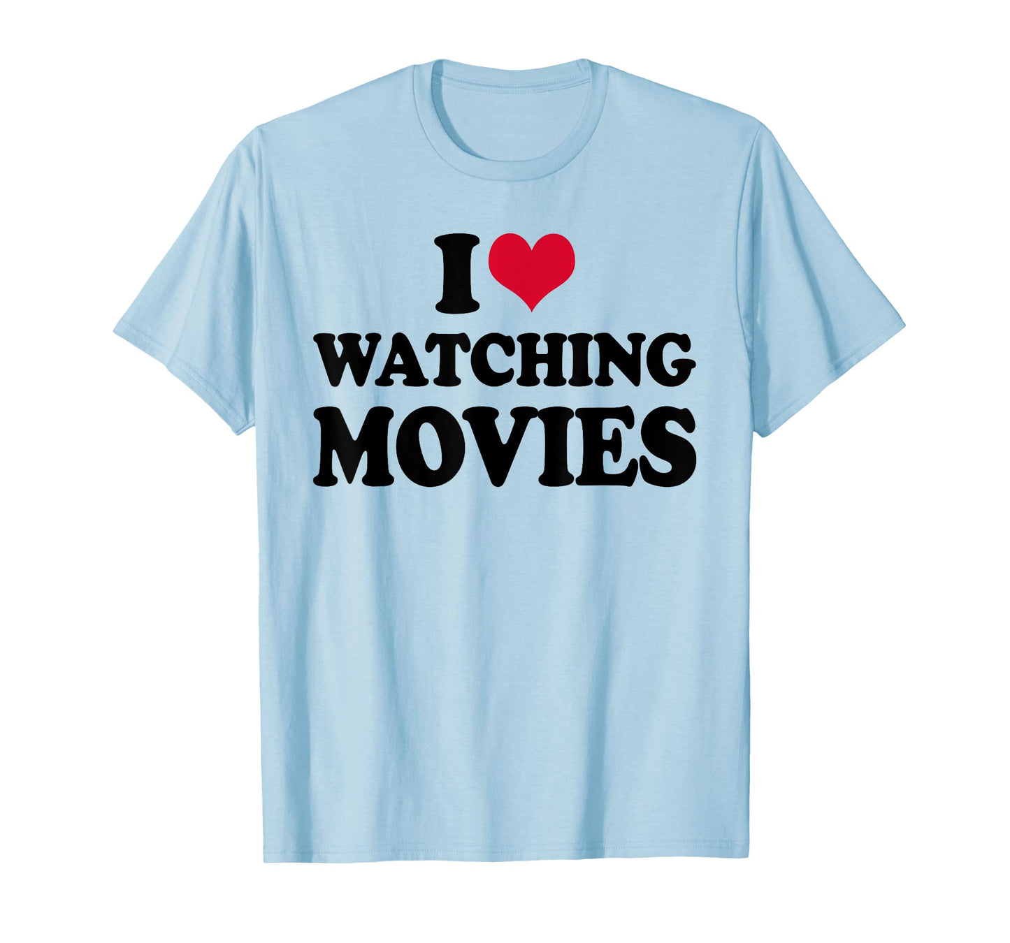 Cinema I Love Watching Movies T-Shirt
