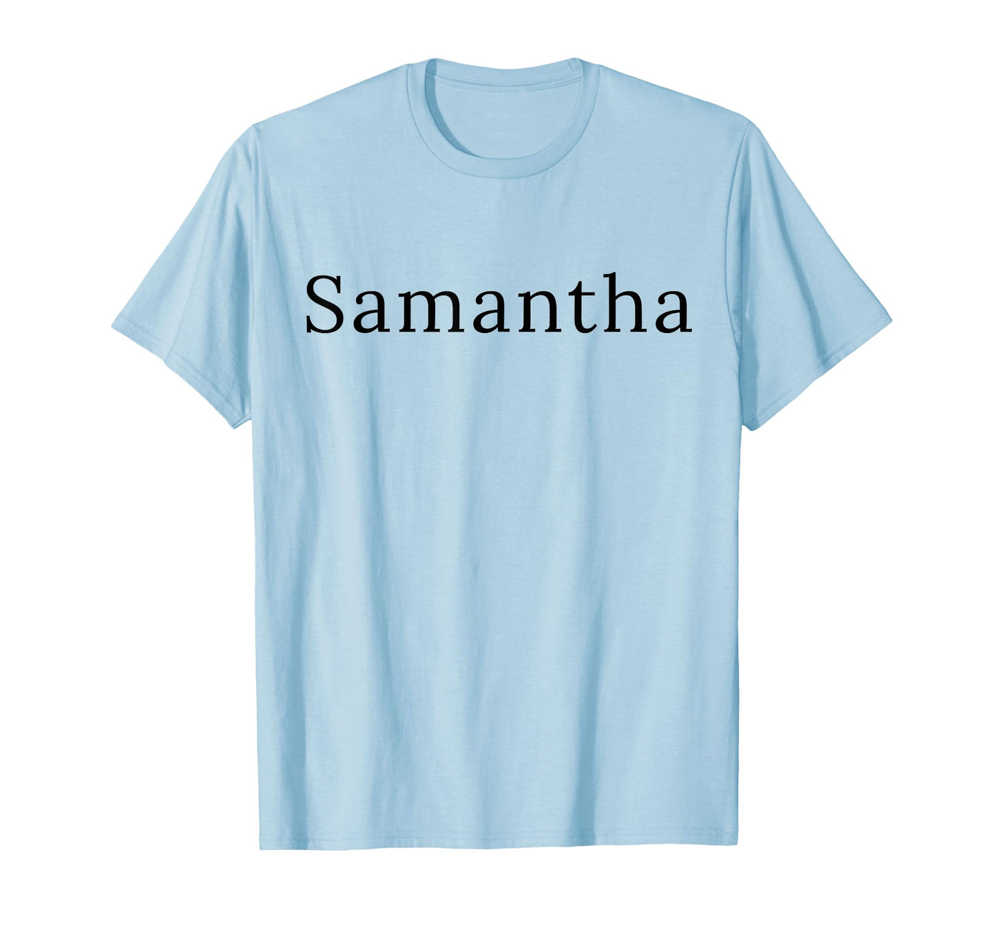 Samantha Gifts Idea First Name Samantha T-Shirt