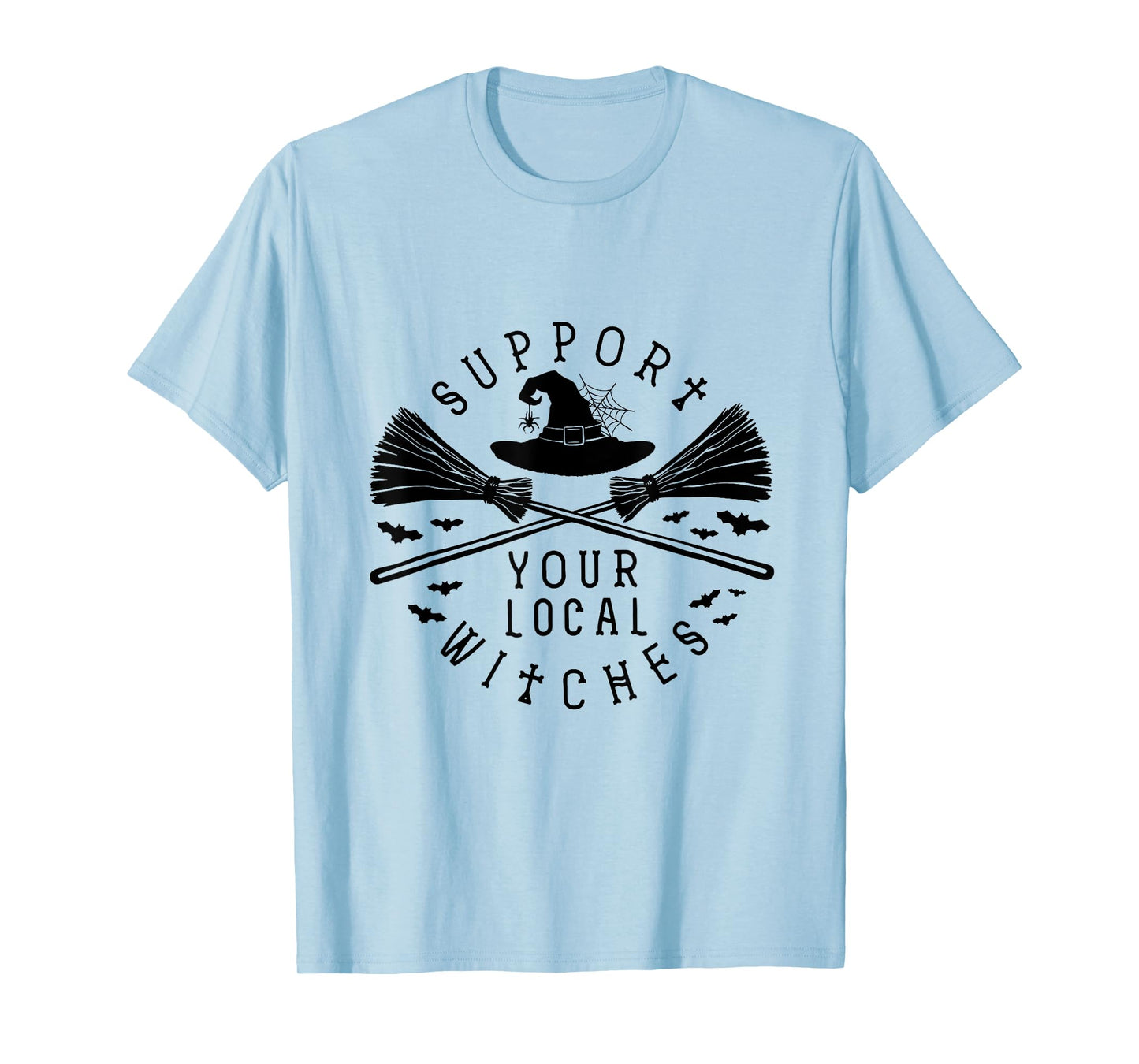 Support Your Local Witches Halloween outfit for Halloween T-Shirt