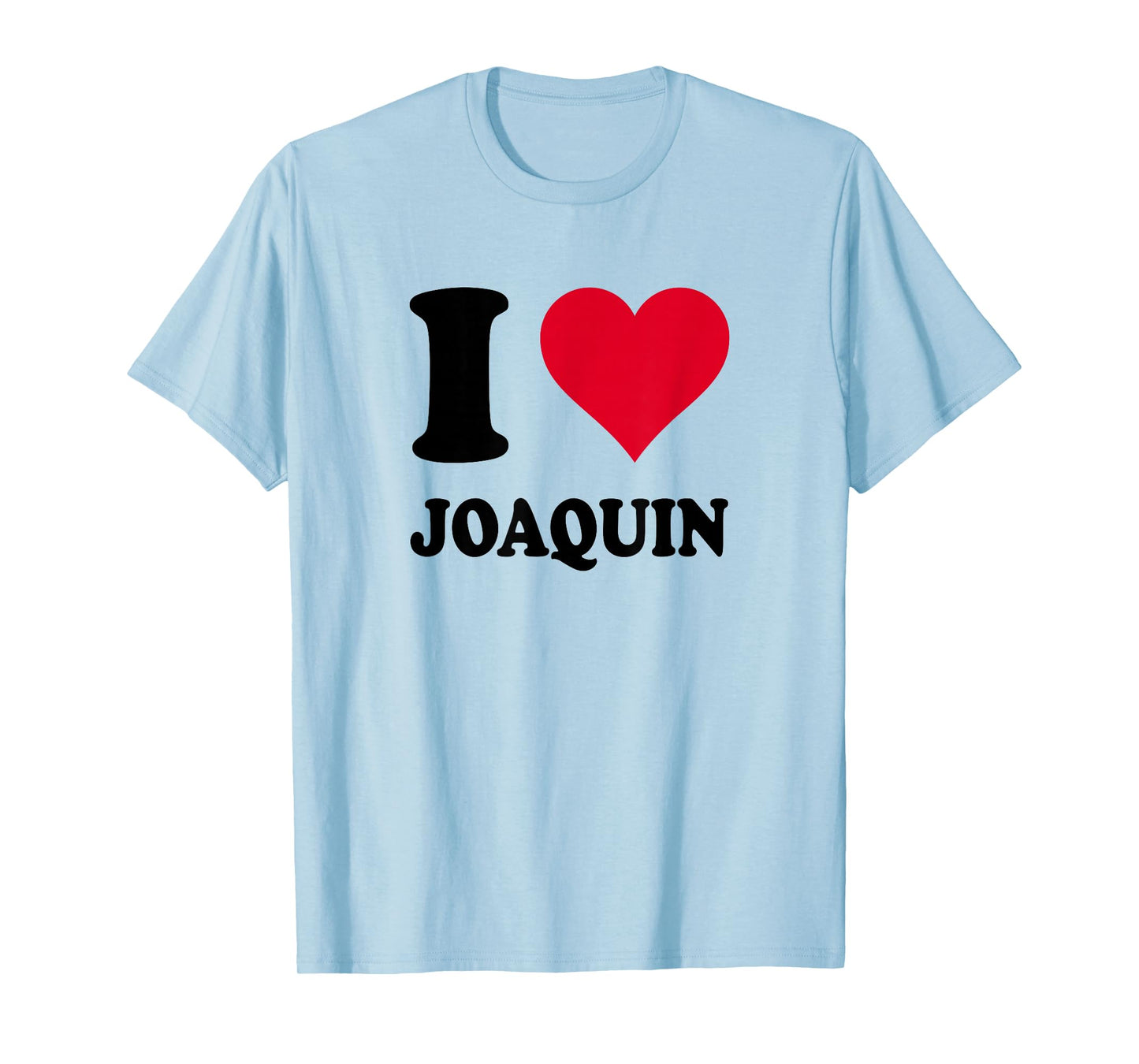 I Love Joaquin T-Shirt