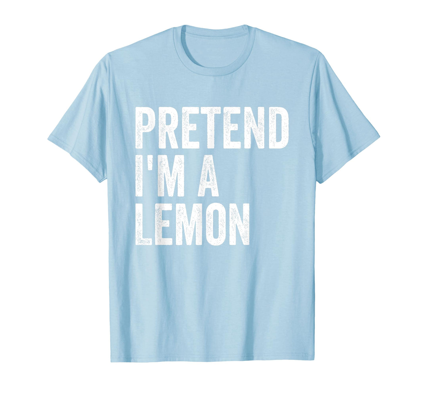 Pretend I'm A Lemon Easy Lazy Halloween Costume T-Shirt