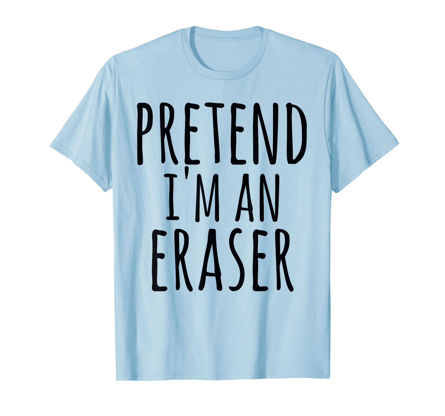 Funny Easy Halloween PRETEND I'M AN ERASER Costume Teacher T-Shirt for Men Women Kids