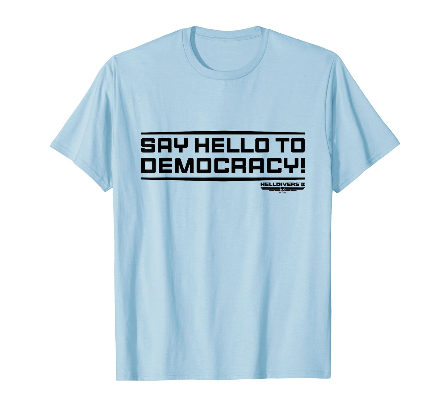 Helldivers 2 Sony PlayStation Game Say Hello To Democracy T-Shirt