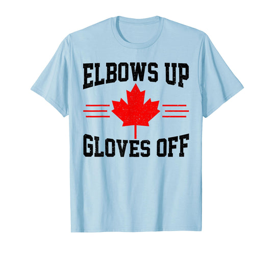 Elbows Up Gloves Off Canada Flag Hockey Fighter Funny T-Shirt