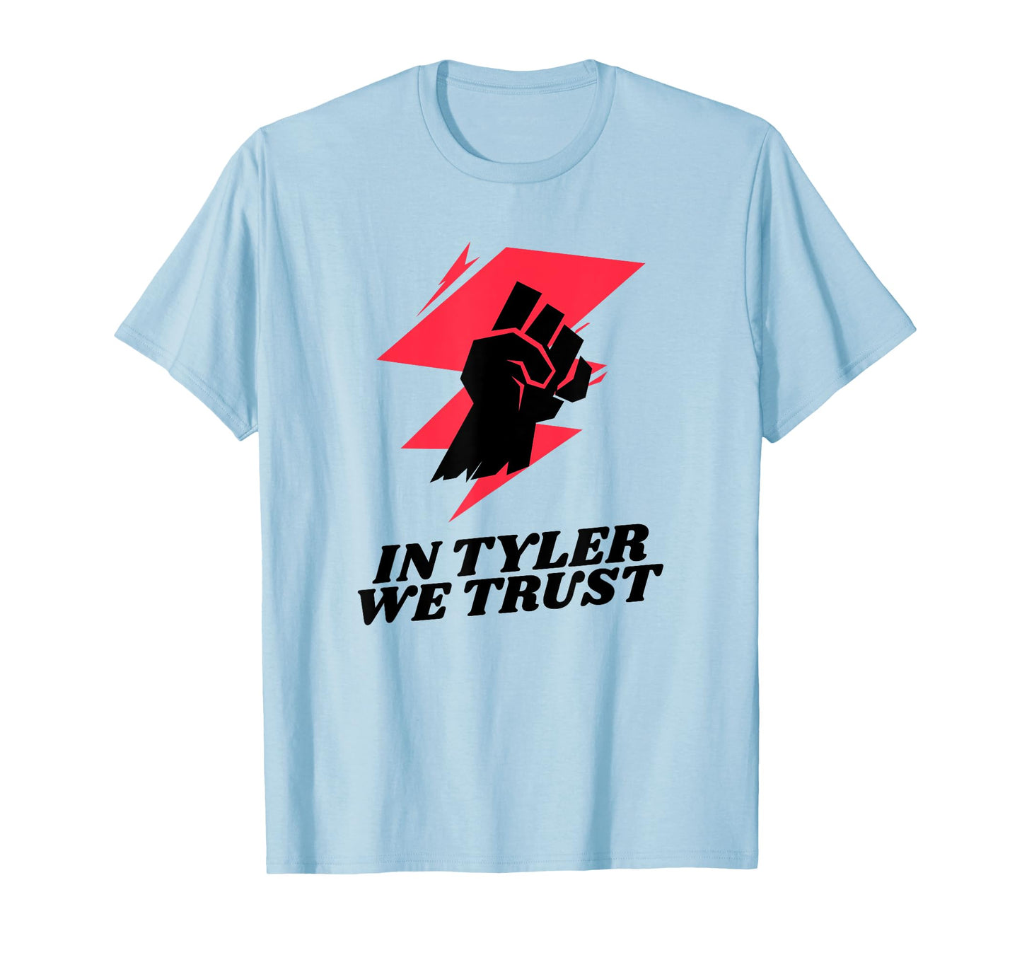 in Tyler We Trust T-Shirt
