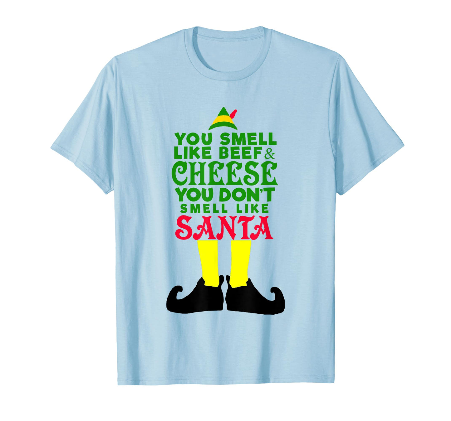 You Smell Like Beef Cheese Santa Elf-Funny T-Shirt
