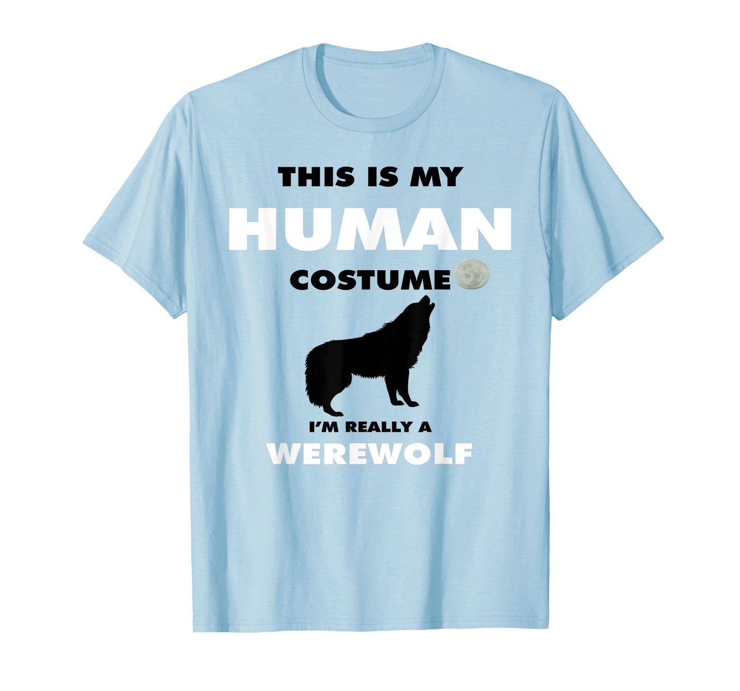 Funny Werewolves Werewolf Halloween Wolf Full Moon Outfit T-Shirt