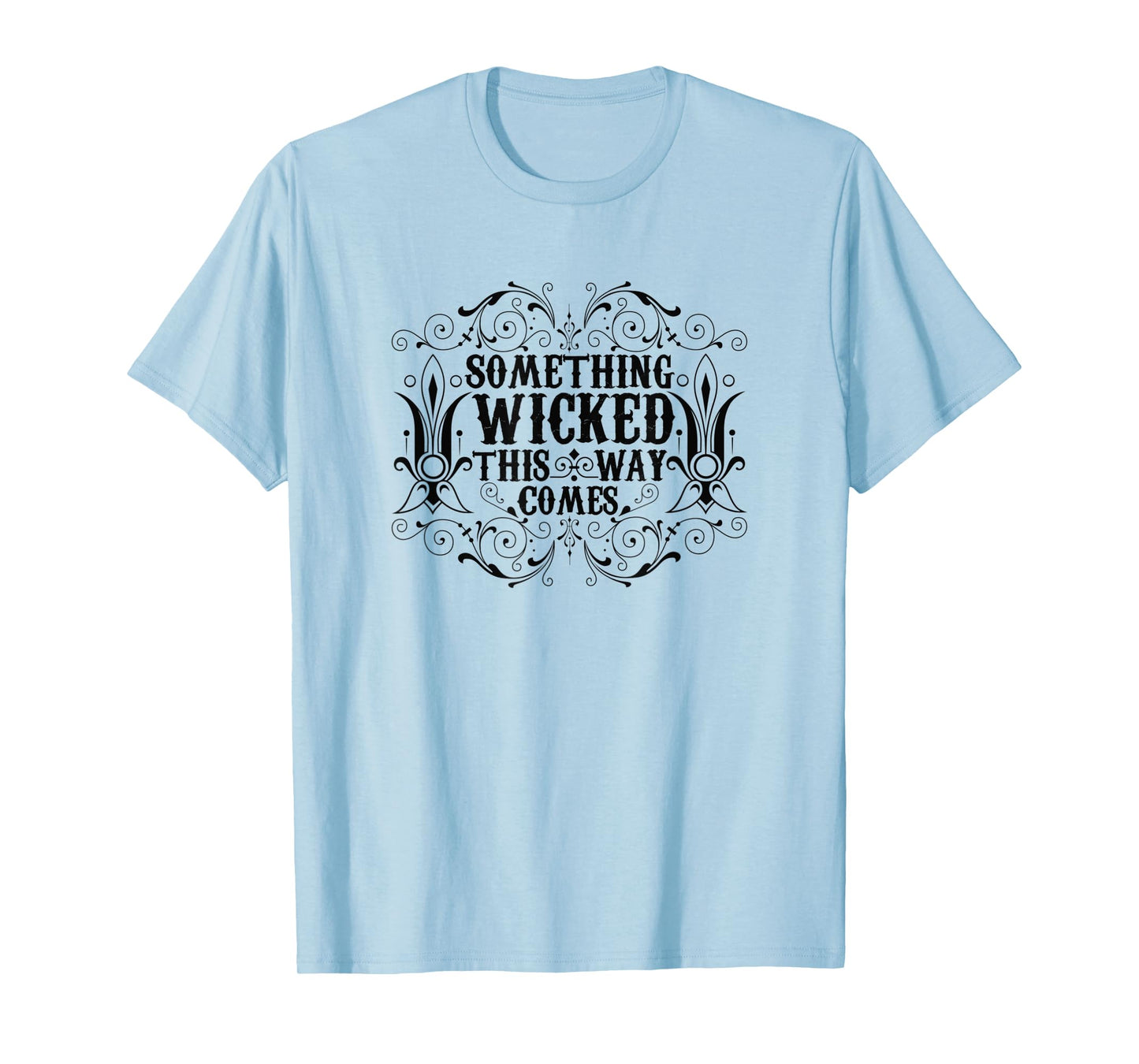 Halloween Something Wicked This Way Comes T-Shirt