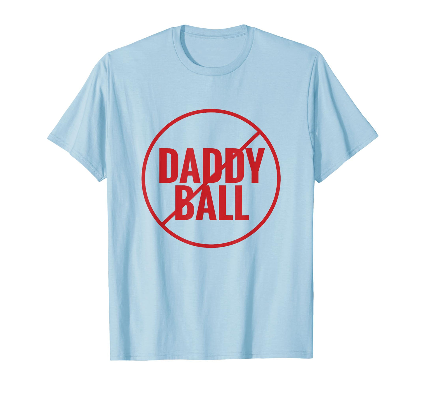No Daddy Ball As Baseball Coach - No Daddy Coach In Baseball T-Shirt