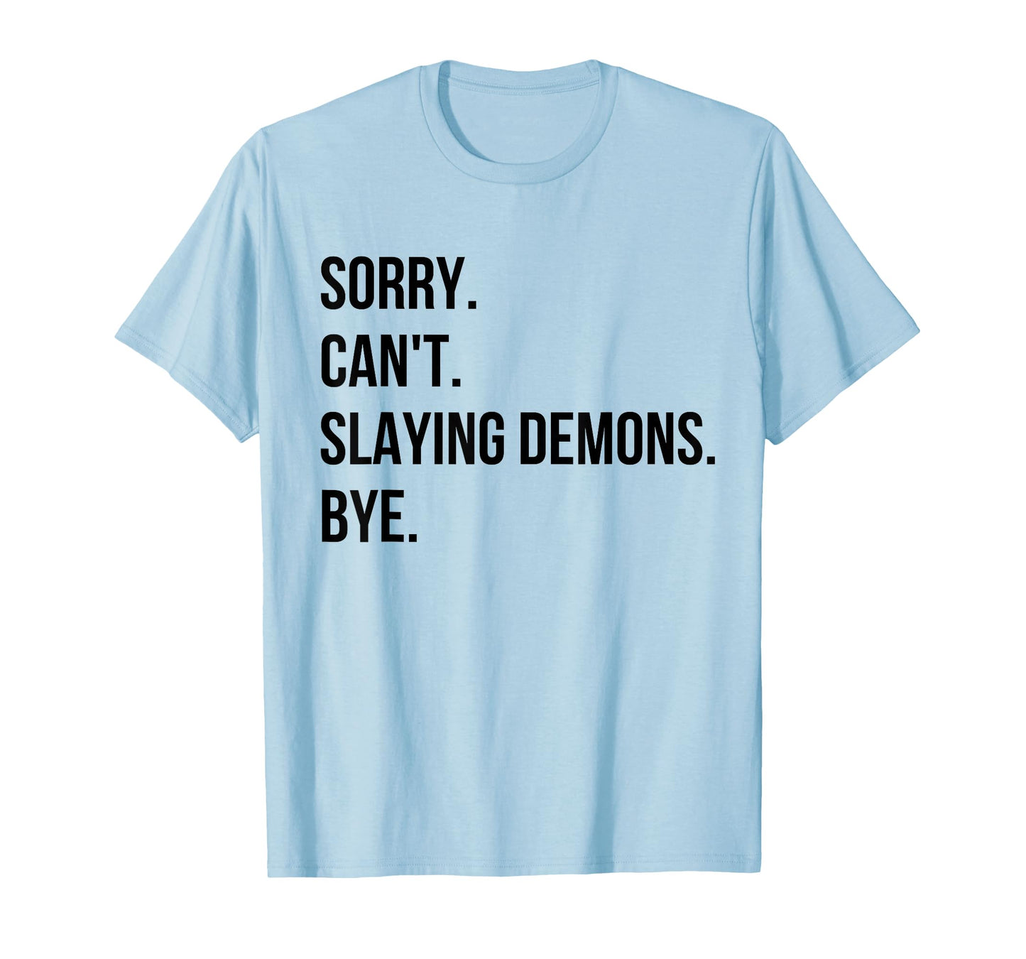 Sorry. Can’t. Slaying Demons. Bye. Kpop Anime Graphic. T-Shirt