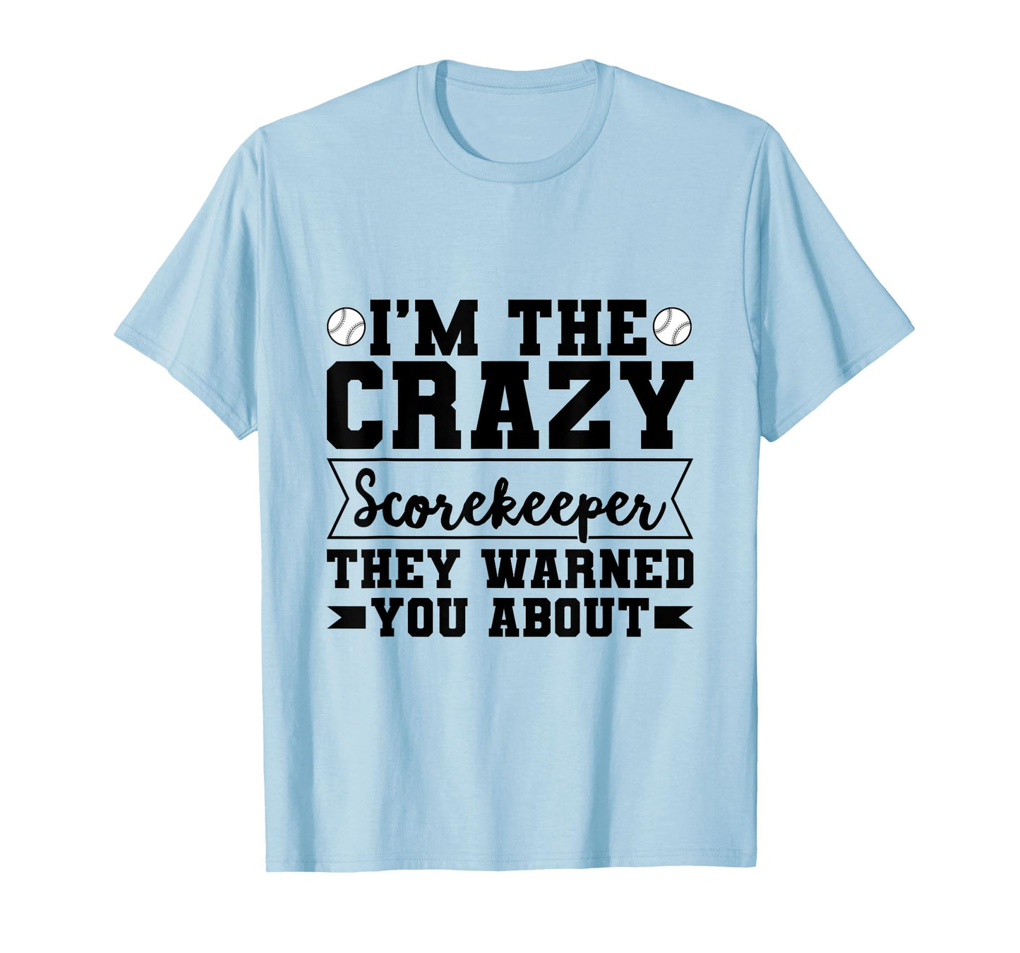 Baseball Scorekeeper Quote for a Score Book Keeper T-Shirt