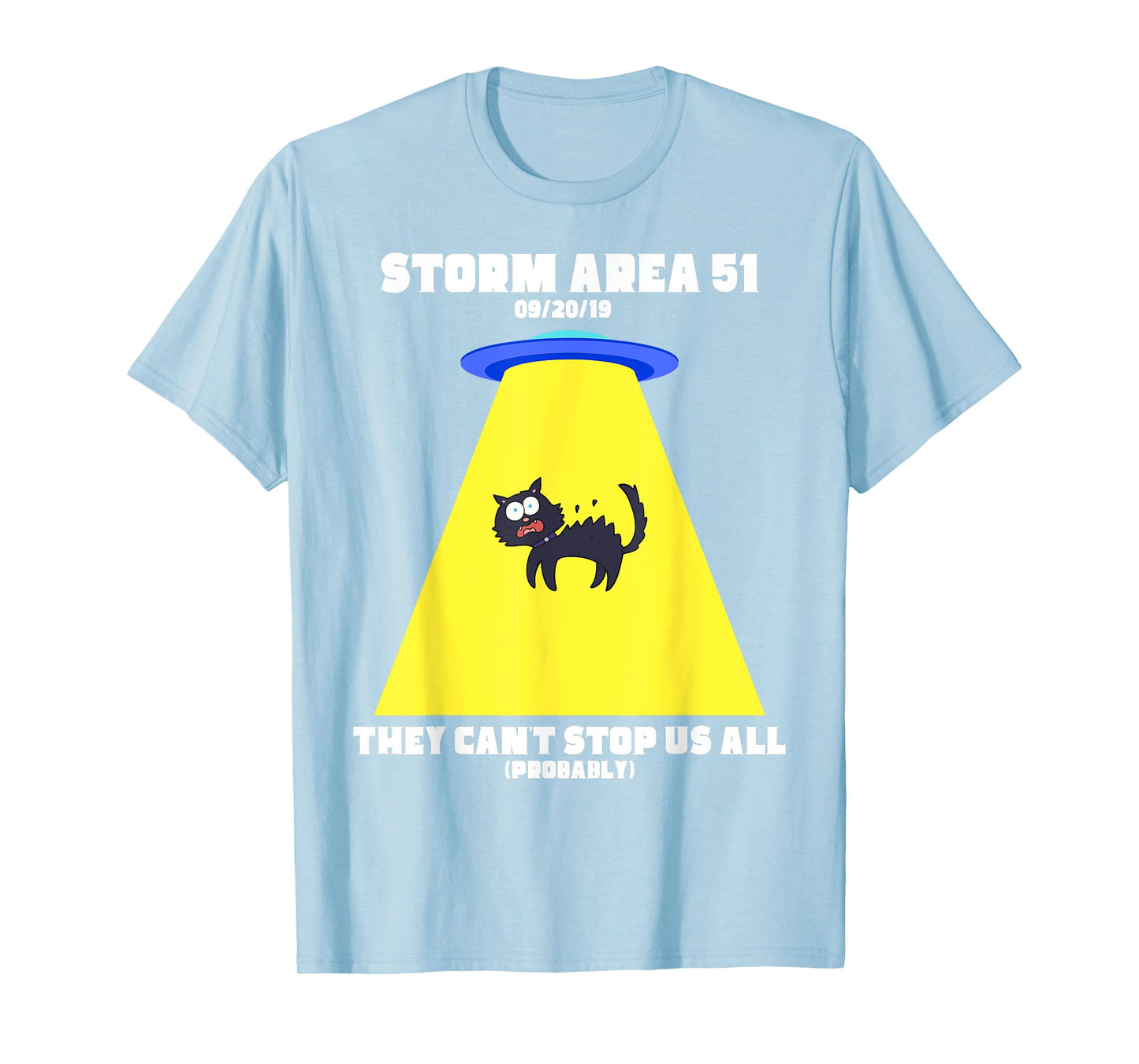 Storm Area 51 T-Shirt They Can't Stop Us All