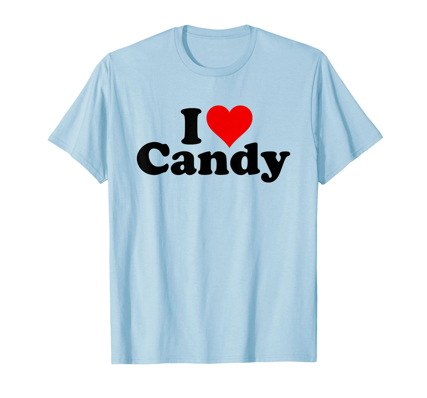 I LOVE HEART CANDY T-Shirt