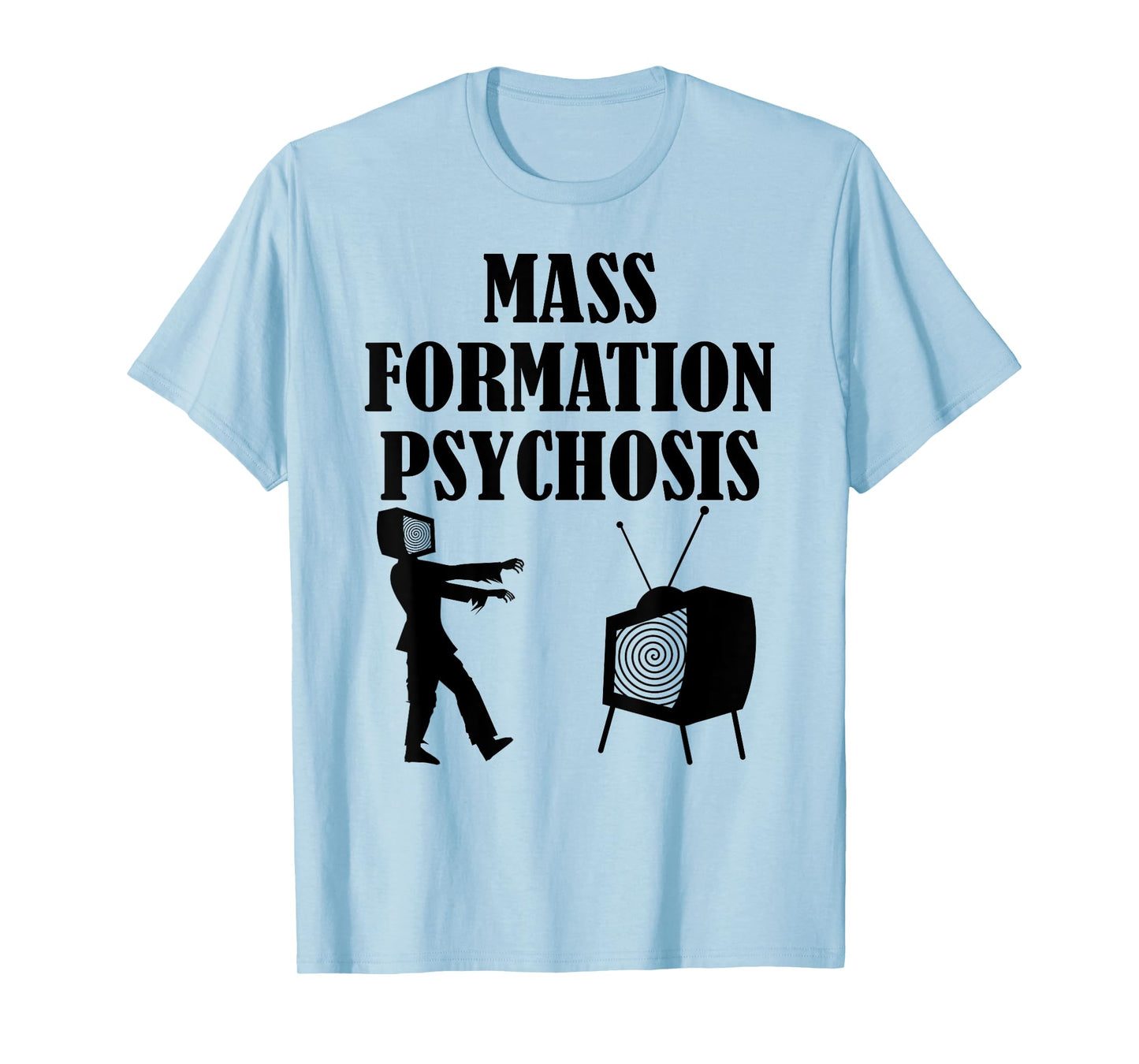 Mass Formation Psychosis Media Brainwashing Television Shirt T-Shirt