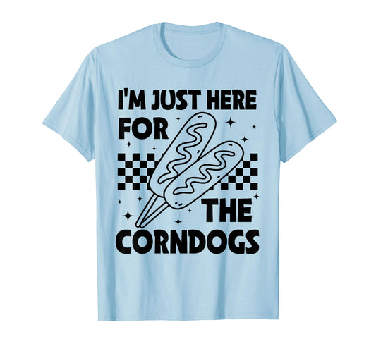 I'm Just Here For The Corn Dogs State Fair Corndog Lover T-Shirt