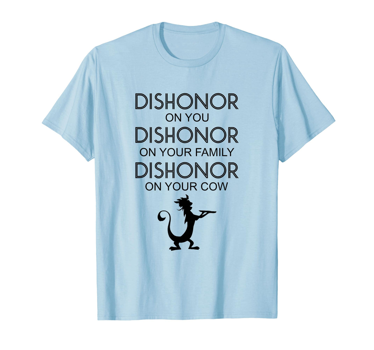 Dishonor On You Your Family Your Cow T-Shirt T-Shirt