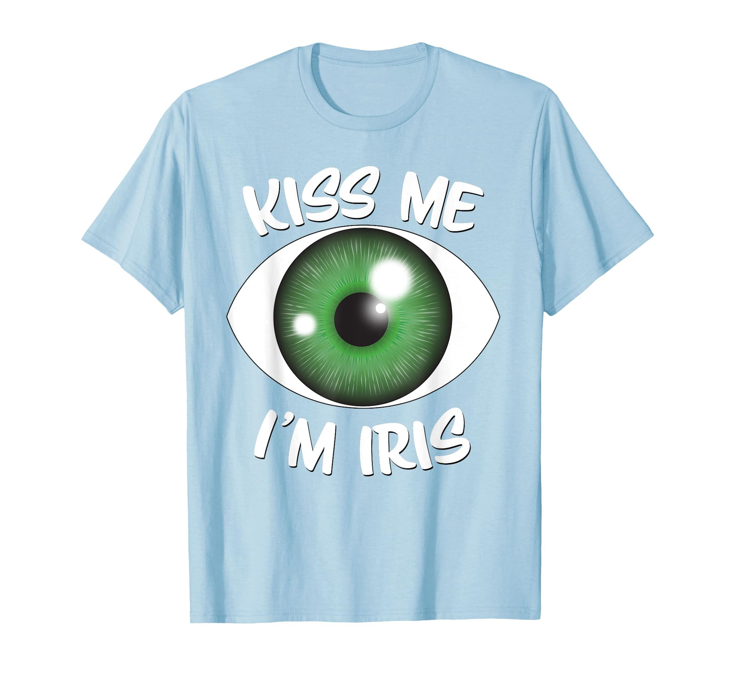 Kiss Me I'm Iris - St Patricks Day Green Eyeball T-Shirt
