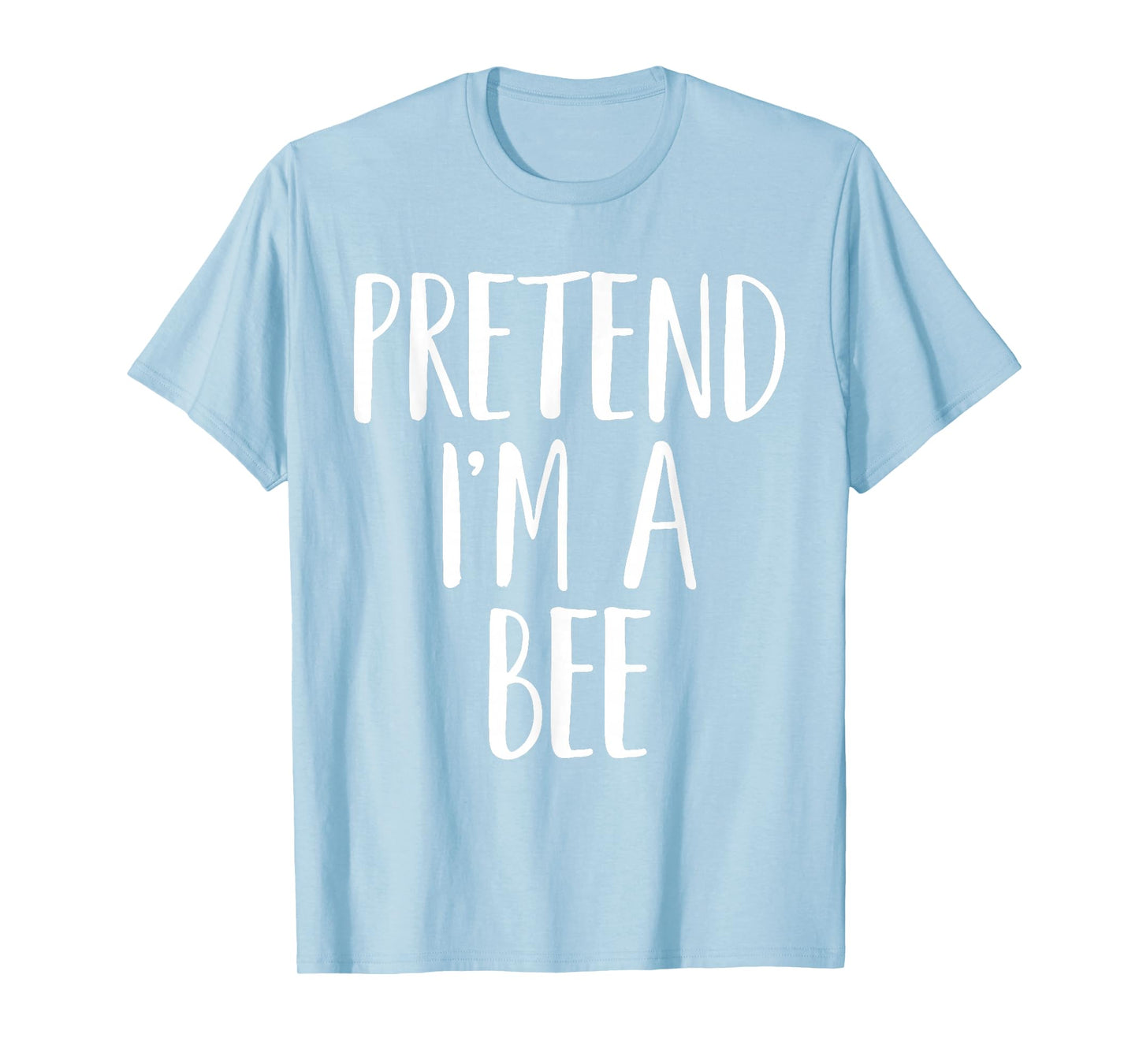 Pretend I'm A Bee Family Women Men Kids Halloween Costume T-Shirt