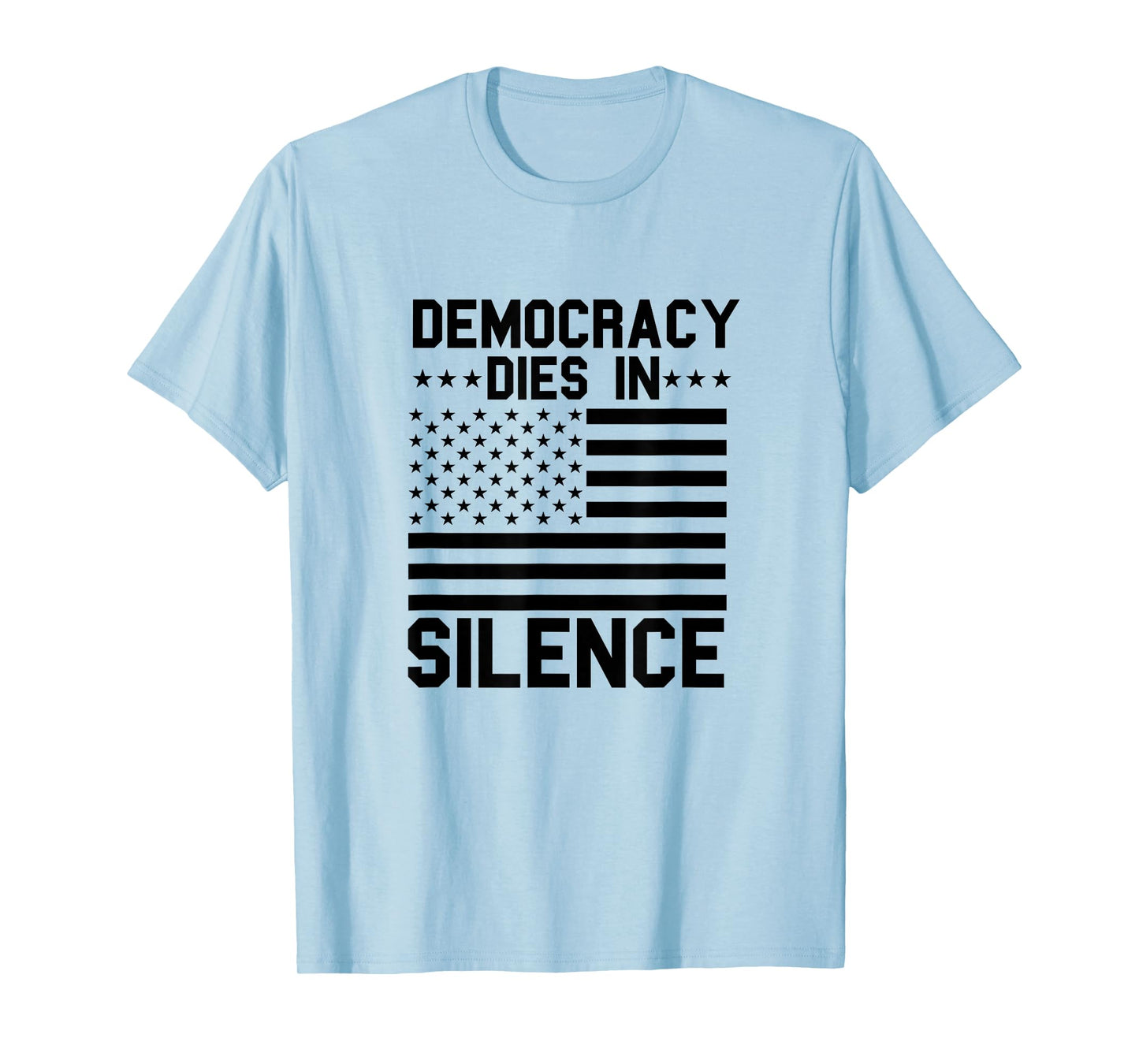 Democracy Dies in Silence American Flag Patriot Constitution T-Shirt
