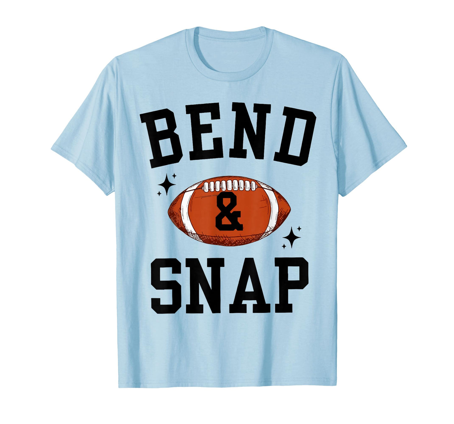 Funny Bend and Snap Football Game Day Cute Touchdown Season T-Shirt