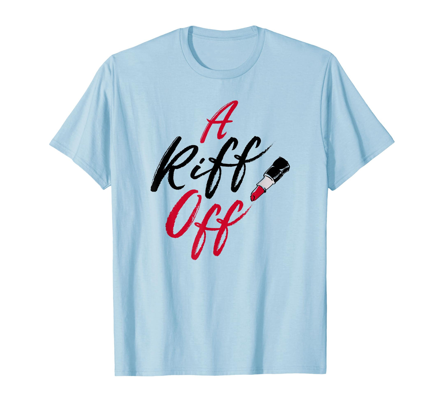 Pitch Perfect - A Riff Off Red Lipstick T-shirt T-Shirt
