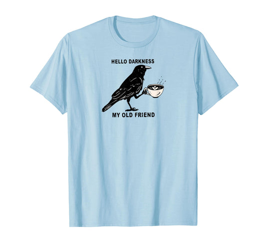 Hello Darkness My Old Friend Crow Coffee Halloween Spooky T-Shirt