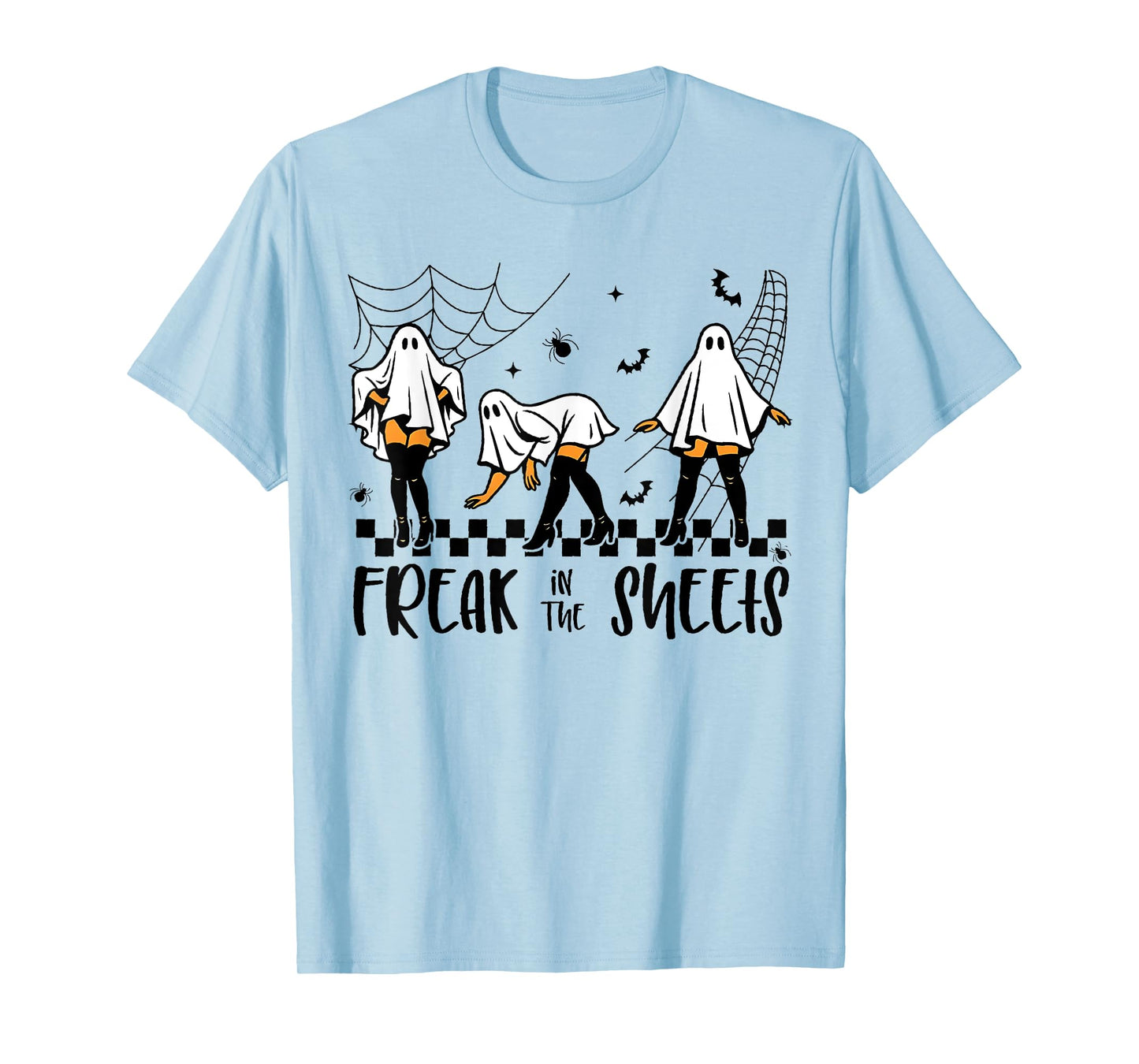 Freak in The Sheets Funny Halloween Sheet Ghost Humor T-Shirt