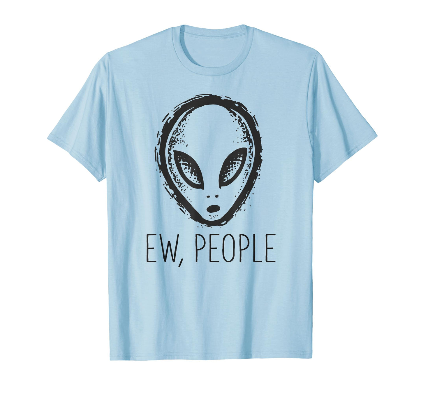 Ew, People Shirt with Alien T-Shirt