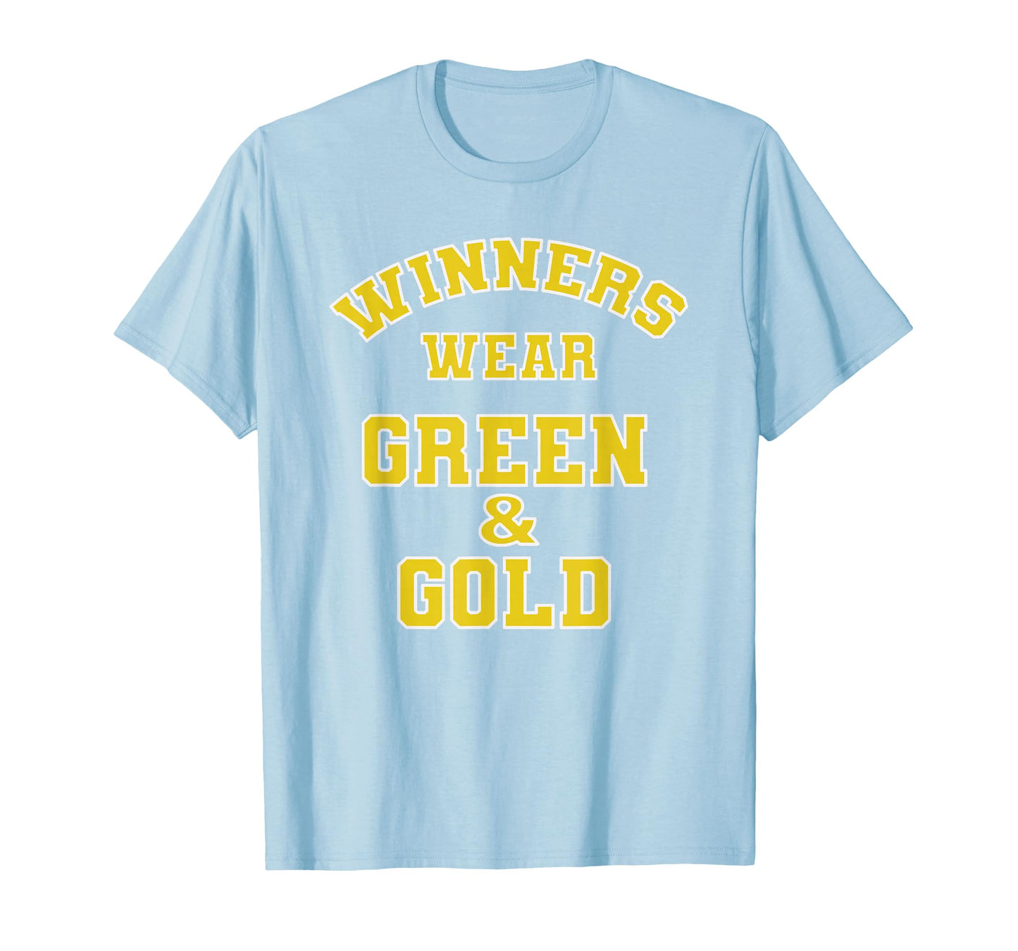 Winners Wear Green & Gold Football Sporting Event Team Pride T-Shirt