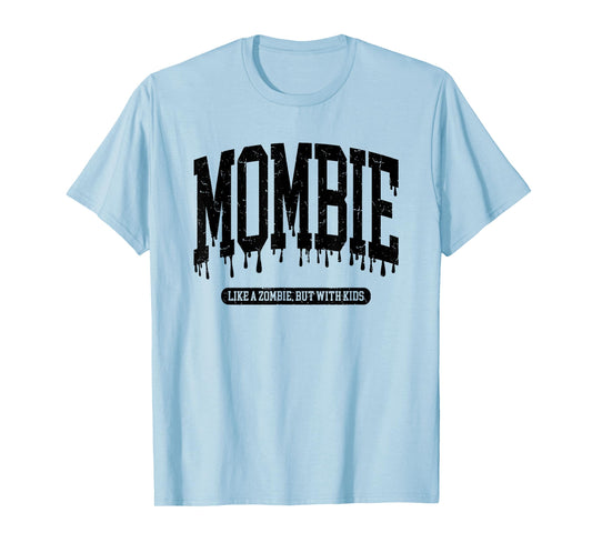 Mombies Like A Zombie But With Kids T-Shirt