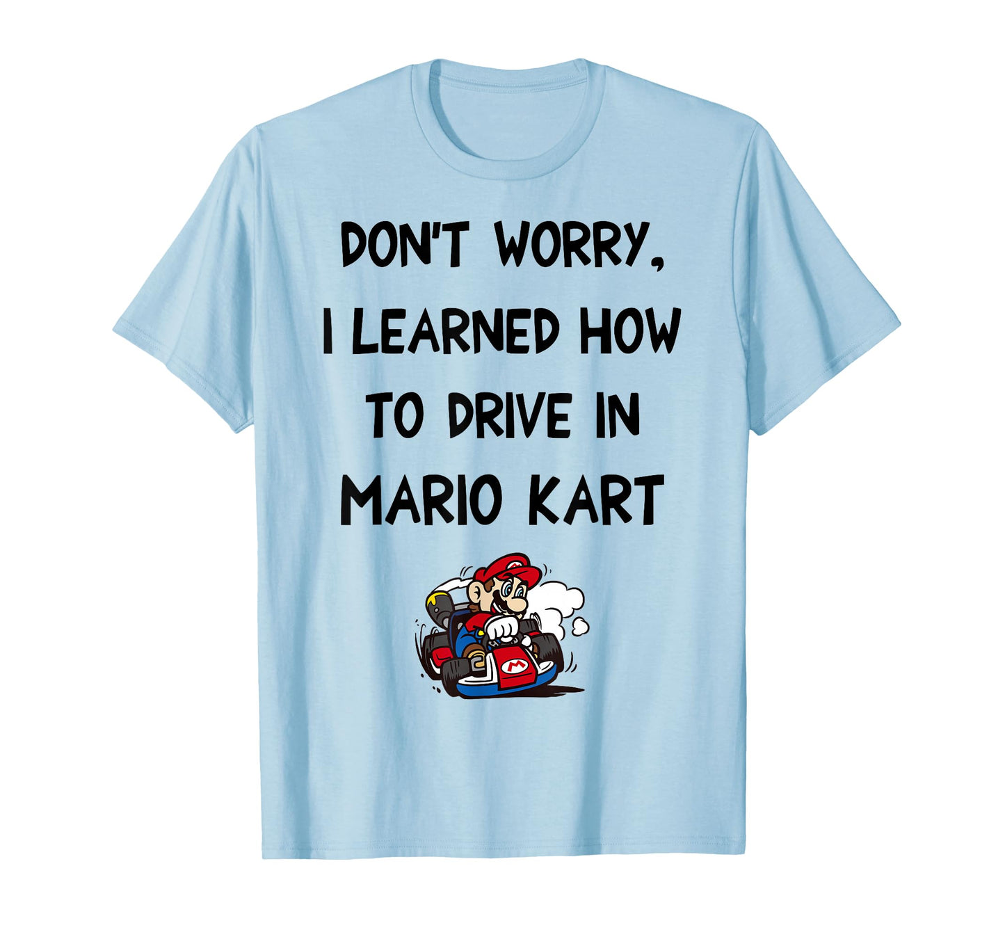 Nintendo Mario Kart Taught Me To Drive Graphic T-Shirt T-Shirt
