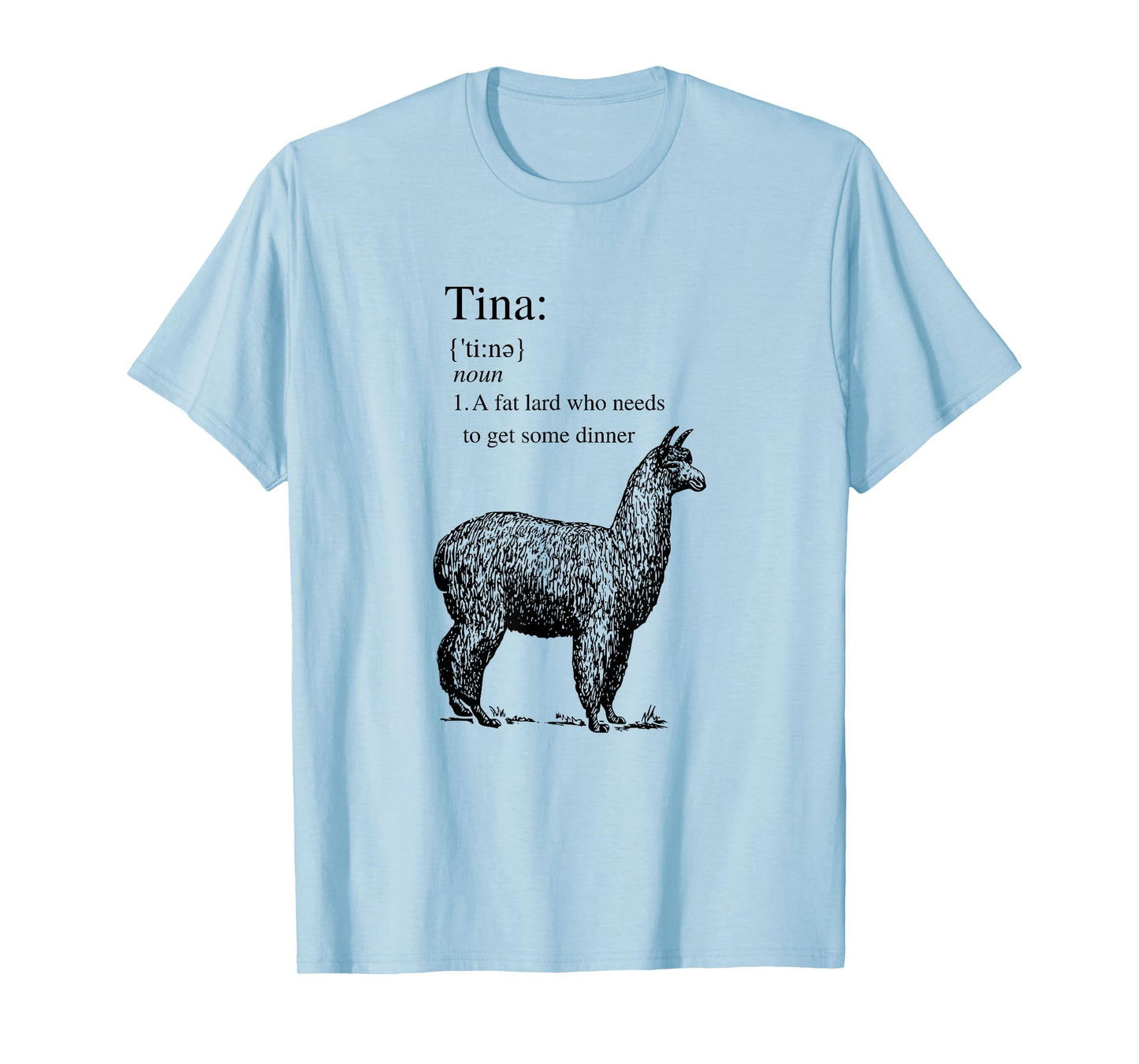 Tina You Fat Lard Come Get Some Dinner Funny Tee T-Shirt Small