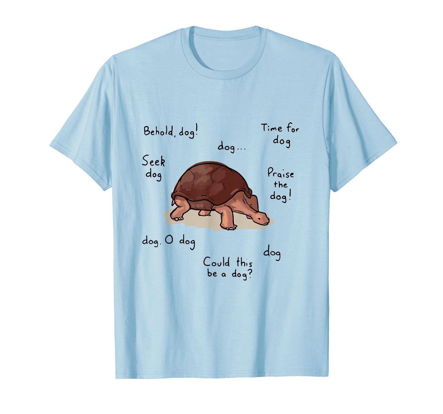 Behold Dog Turttle Art T-Shirt