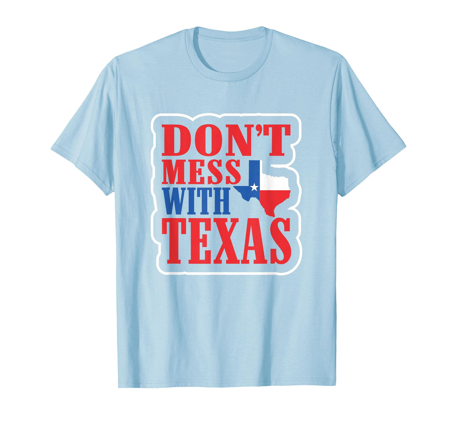 Freedom Shirt Don't Mess with The Texas T-Shirt Gift T-Shirt