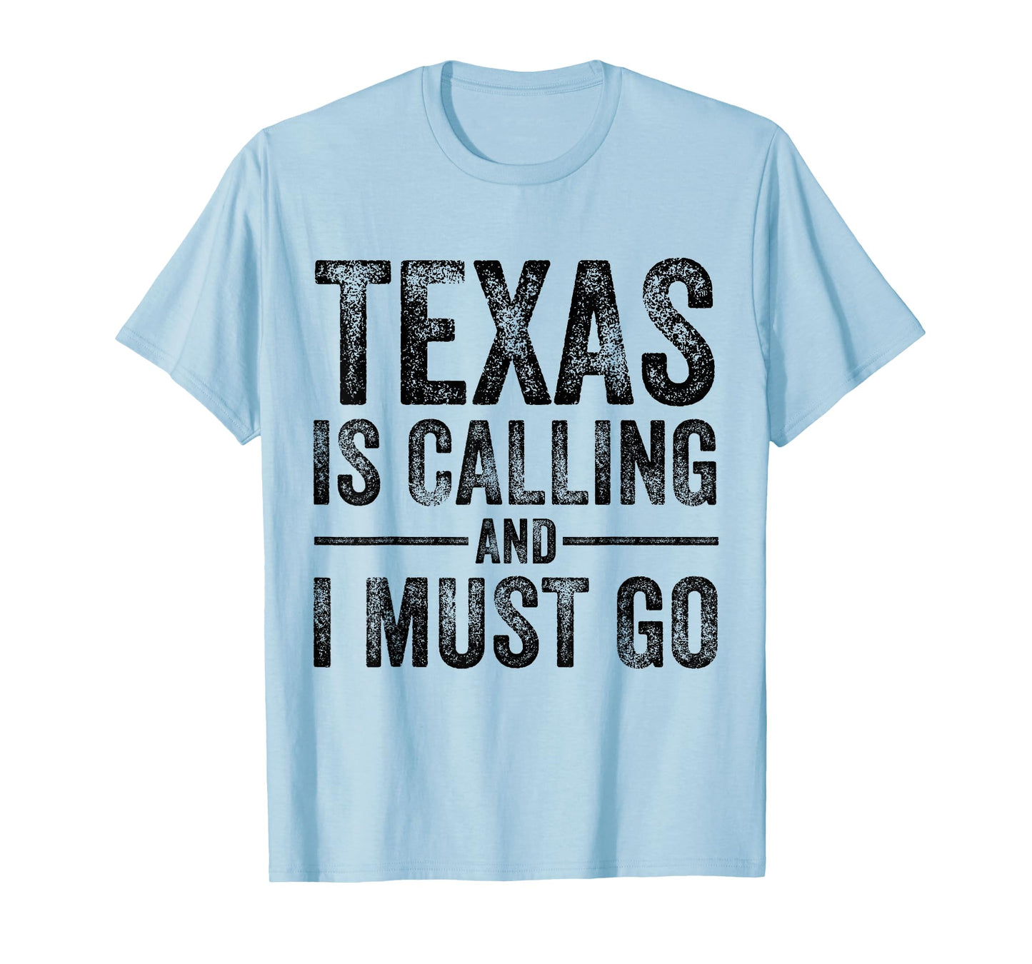 Texas is Calling And I Must Go Funny TX Home State Vintage T-Shirt