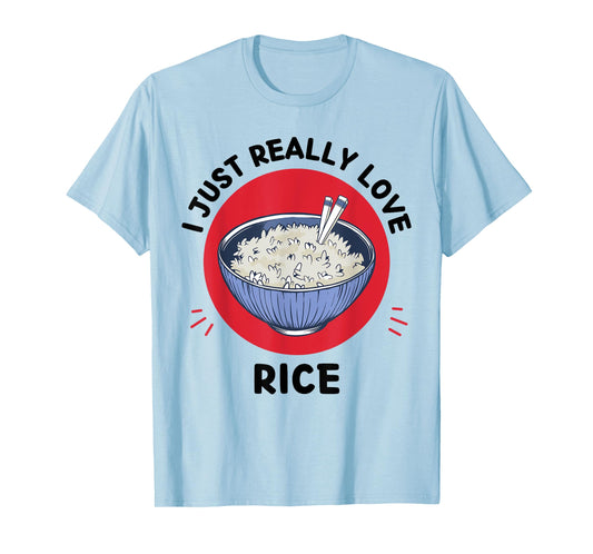 Kawaii Rice Bowl I Just Really Love Rice Food Lover T-Shirt