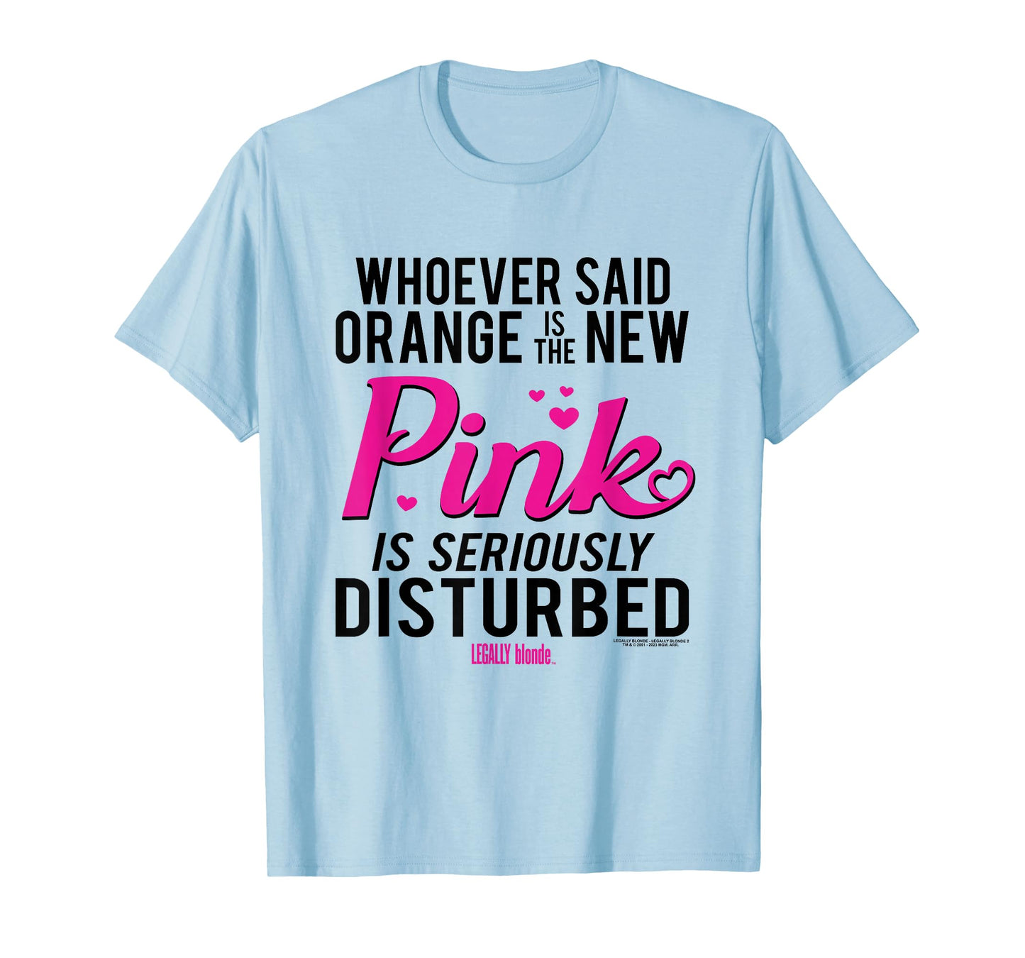 Legally Blonde Whoever Said Orange is the New Pink T-Shirt