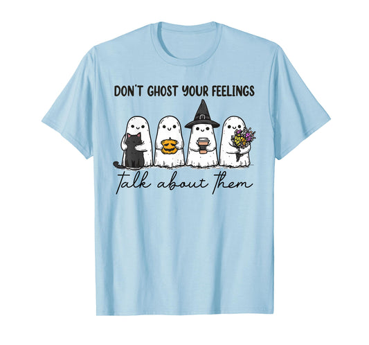 Don't Ghost Your Feelings Mental Health Awareness Halloween T-Shirt