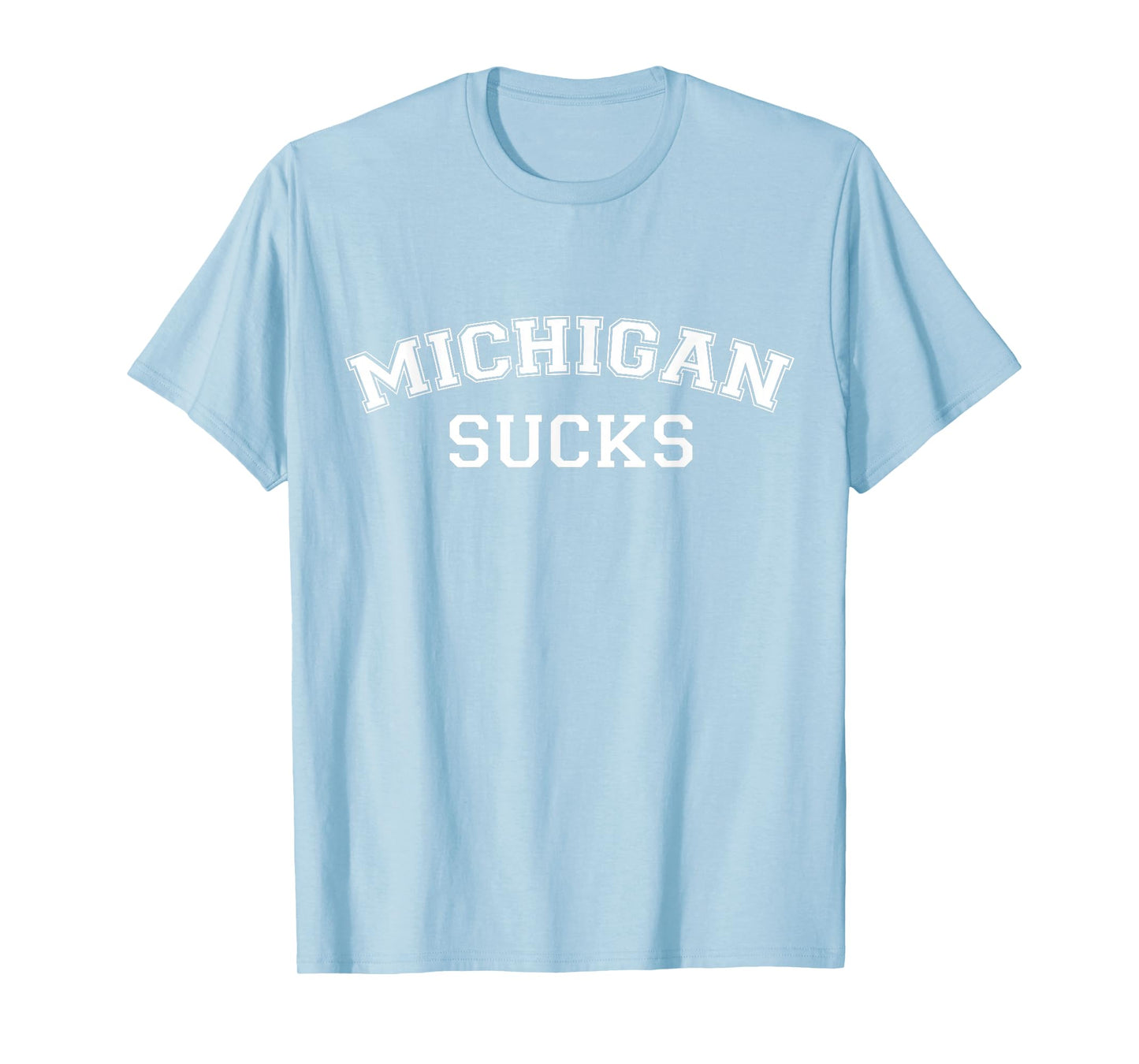 Michigan Sucks Funny Football Rivalry T-Shirt T-Shirt