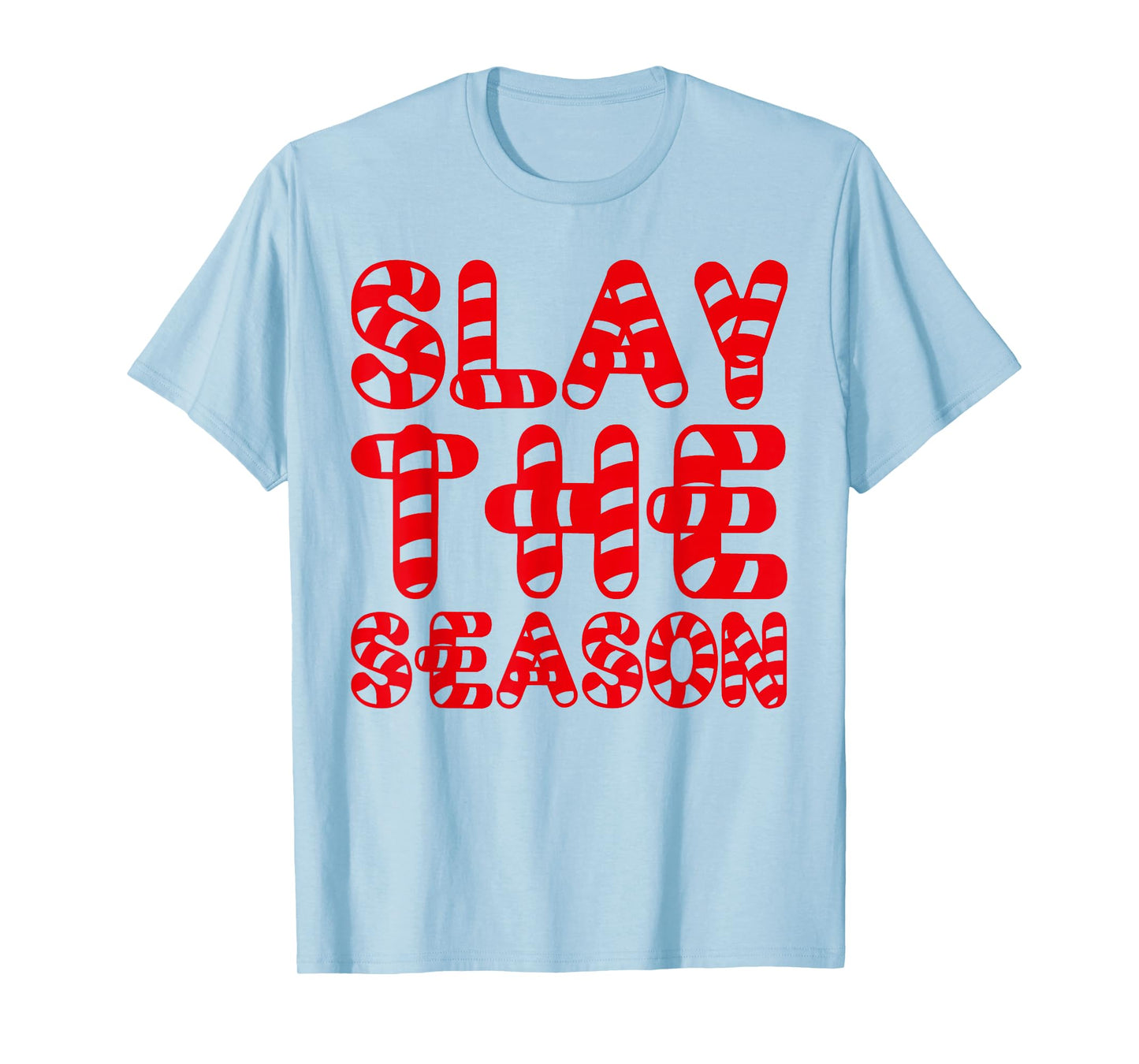Slay The Season Candy Cane Lettering Slay Queen Christmas T-Shirt