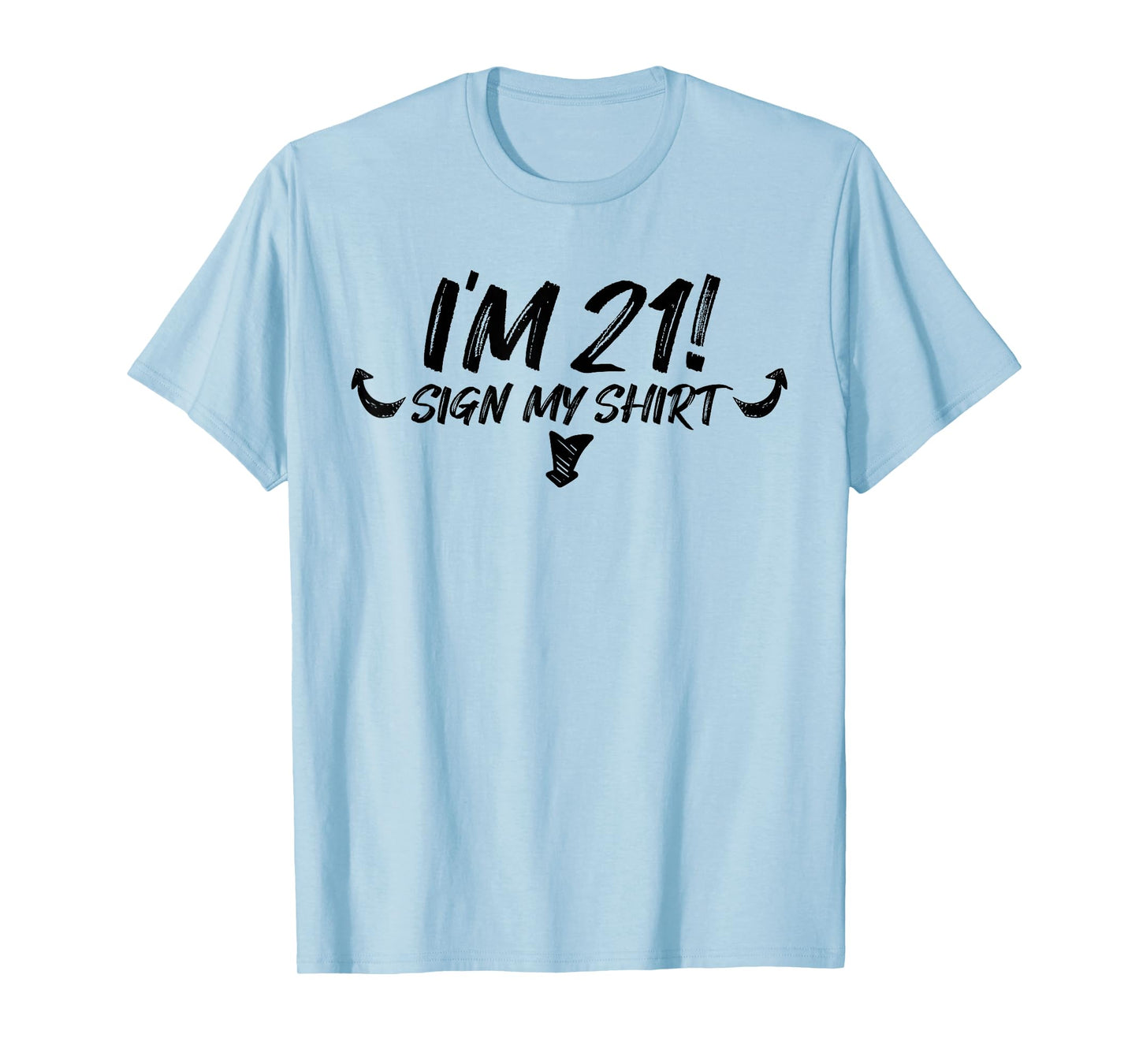 My 21st Birthday Party Sign My 21 Funny Men Women Gift T-Shirt